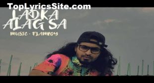 Ladka Alag Sa Lyrics – Emiway – TopLyricsSite.com