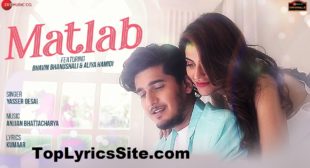 Matlab Lyrics – Yasser Desai , Bhavin Bhanushali – TopLyricsSite.com