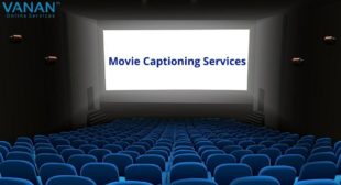 Movie Captioning Services | 100+ Languages | Vanan Services