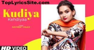 Kudiya Kehndiyaa Lyrics – Navneet Maan – TopLyricsSite.com