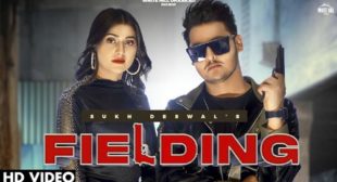 Sukh Deswal’s New Song Fielding