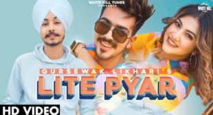 Lite Pyar Song Lyrics – Gursewak Likhari