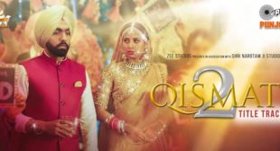 Qismat 2 Title Track B Praak Lyrics