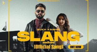 Slang The Unknown Lyrics – Sukh Kairon