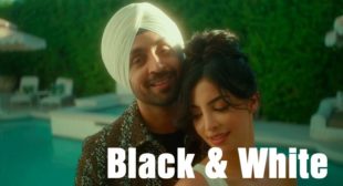 Lyrics of Black & White by Diljit Dosanjh