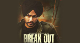 Lyrics of Break Out by Himmat Sandhu