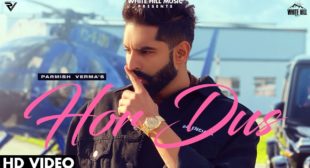 Hor Dus Lyrics – Parmish Verma