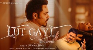 Lut Gaye Pawan Singh Lyrics