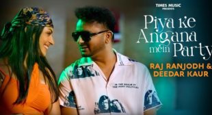 Piya Ke Angana Mein Party Lyrics – Raj Ranjodh