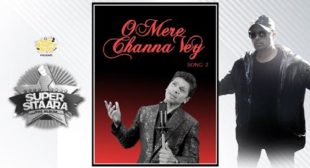 O Mere Channa Vey – Shaan Lyrics