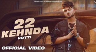 22 Kehnda Lyrics – Kotti