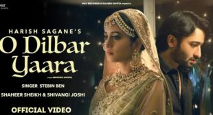 O Dilbar Yaara Lyrics – Stebin Ben