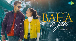 Baha Le Jaa Song Lyrics – Arjun Kanungo