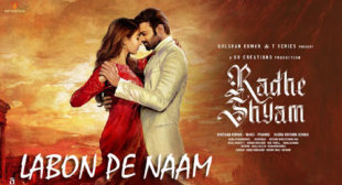 Radhe Shyam – Labon Pe Naam Lyrics