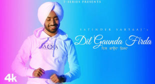 Satinder Sartaaj’s New Song Dil Gaunda Firda