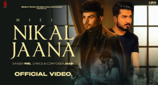 Miel’s New Song Nikal Jaana