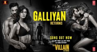 Ek Villain Returns Song Galliyan