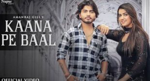 Kaana Pe Baal Lyrics and Video