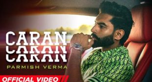 Caran Caran Lyrics – Parmish Verma