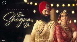 Din Shagna Da Lyrics – Gurnazar Chattha