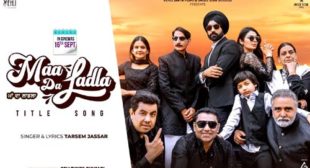 Tarsem Jassar’s New Song Maa Da Ladla