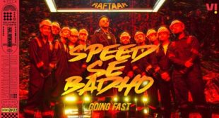 Speed Se Badho Going Fast Lyrics – Raftaar