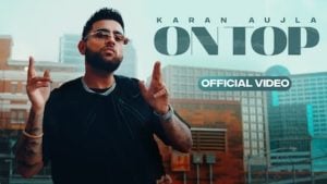 On Top Lyrics – Karan Aujla