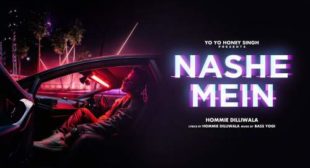 Nashe Mein Lyrics by Hommie Dilliwala