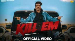 Kill Em Lyrics – Gulzaar Chhaniwala