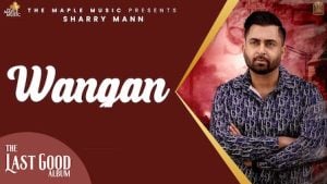 Wangan Lyrics – Sharry Maan