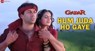 Hum Juda Ho Gaye Lyrics – Gadar – Ek Prem Katha